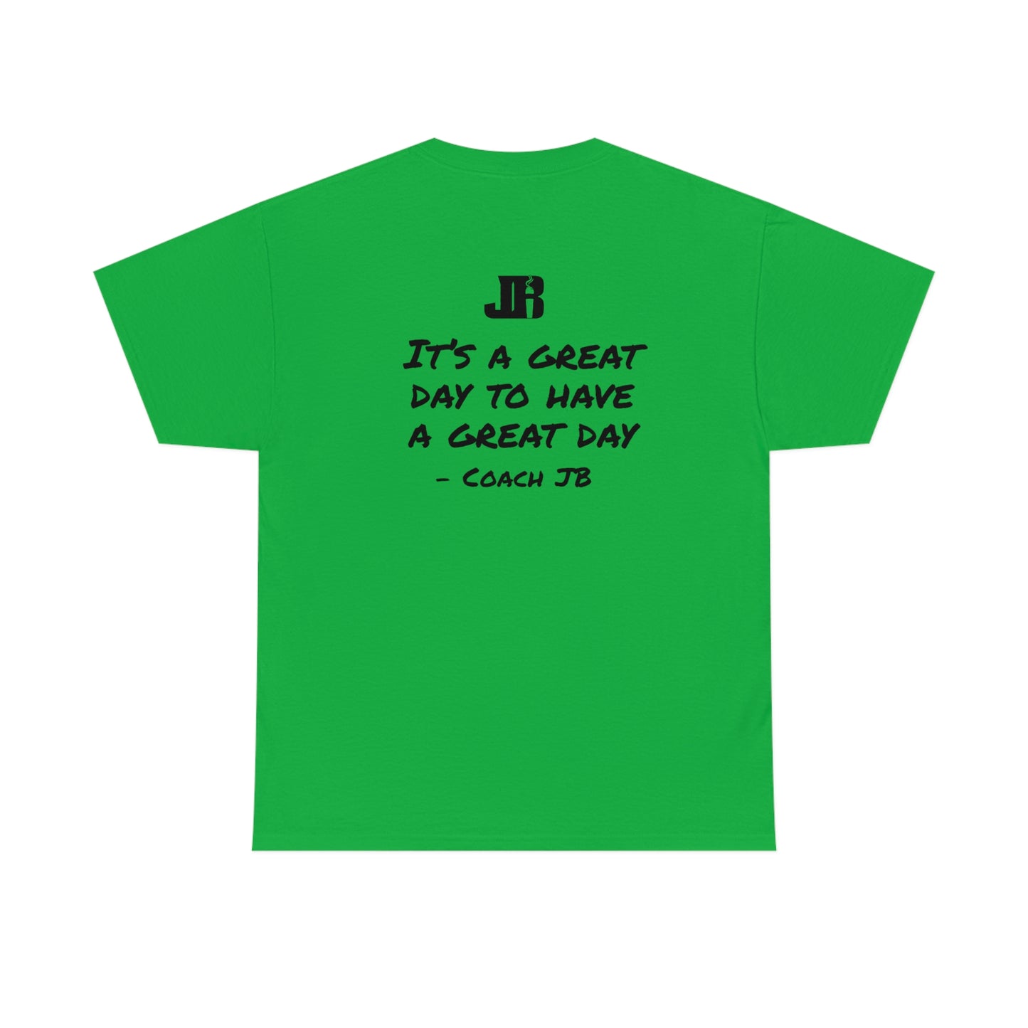 It's a Great Day to Have a Great Day Unisex Heavy Cotton Tee