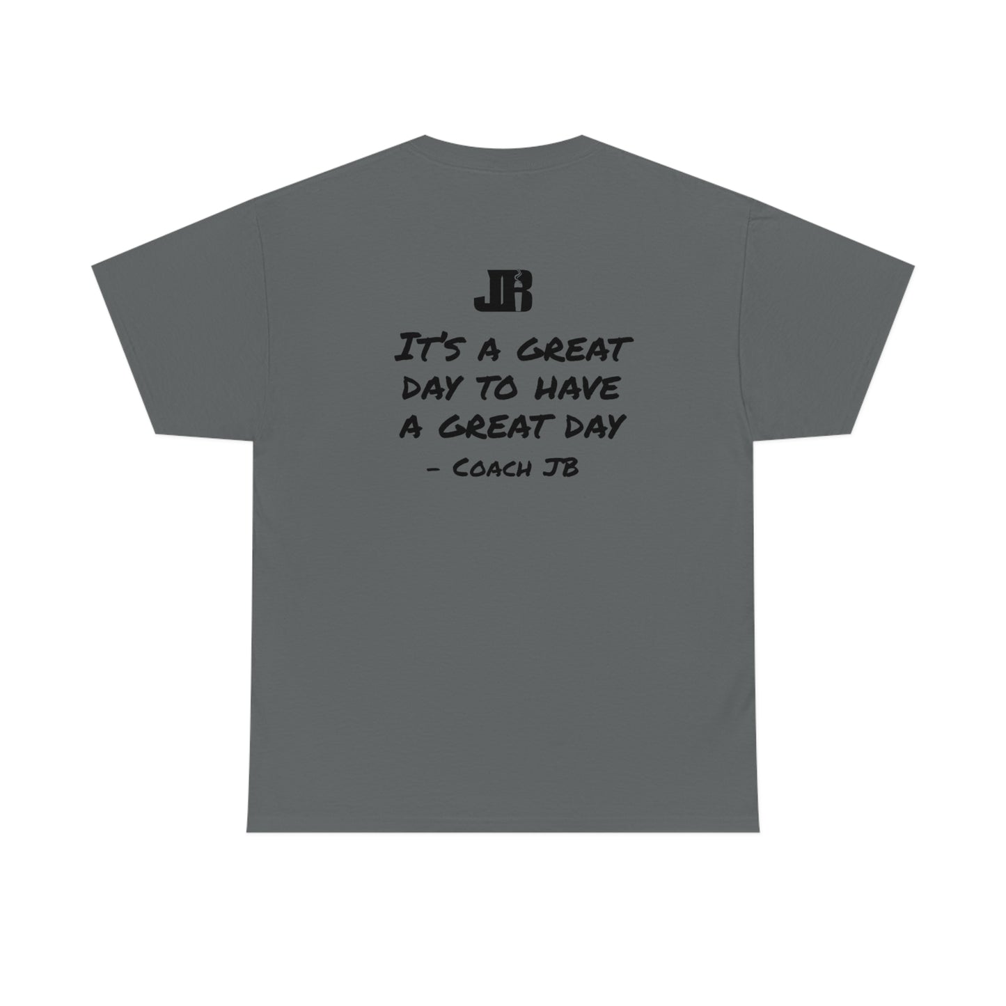 It's a Great Day to Have a Great Day Unisex Heavy Cotton Tee
