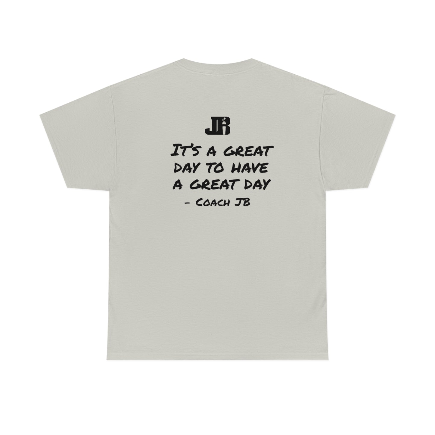 It's a Great Day to Have a Great Day Unisex Heavy Cotton Tee