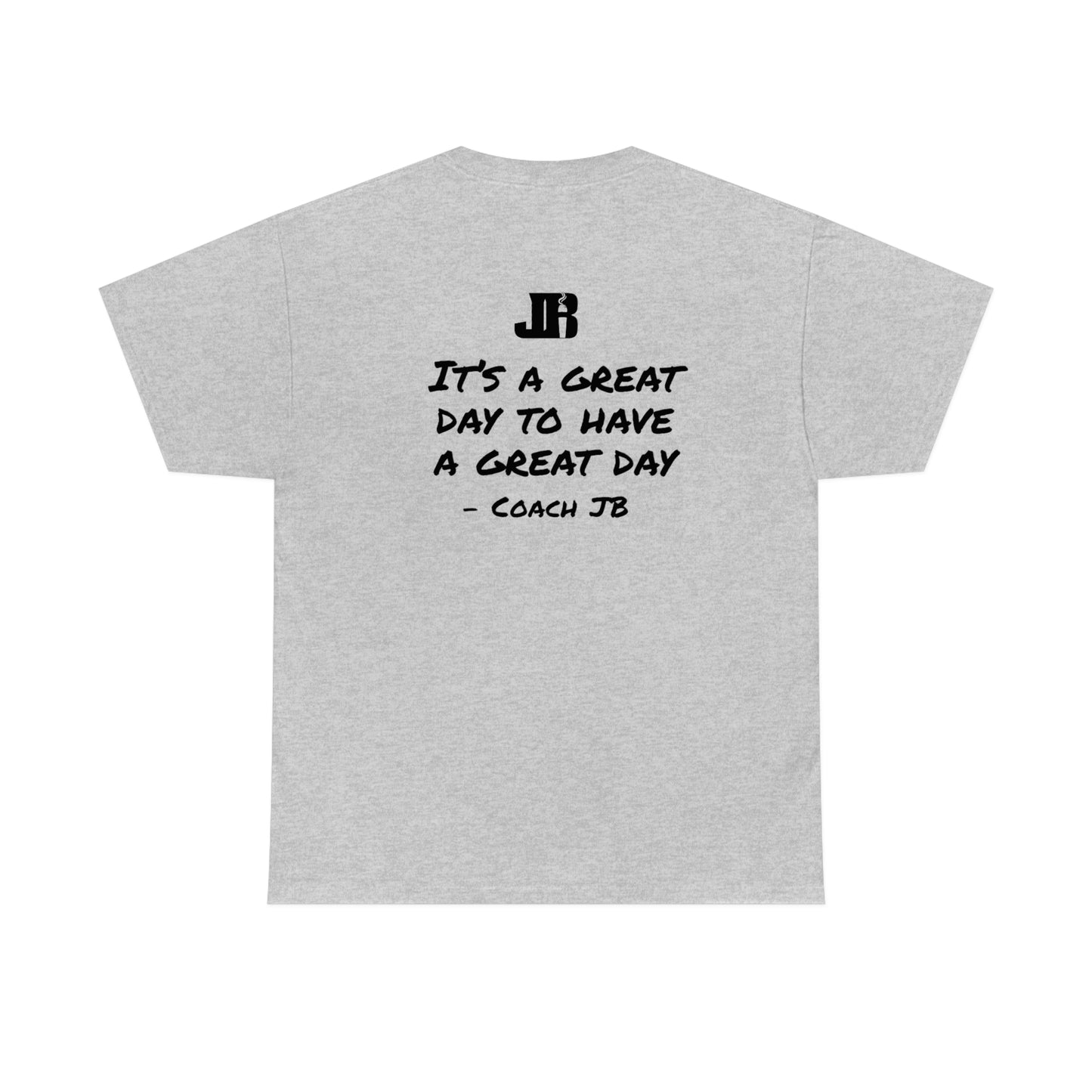 It's a Great Day to Have a Great Day Unisex Heavy Cotton Tee