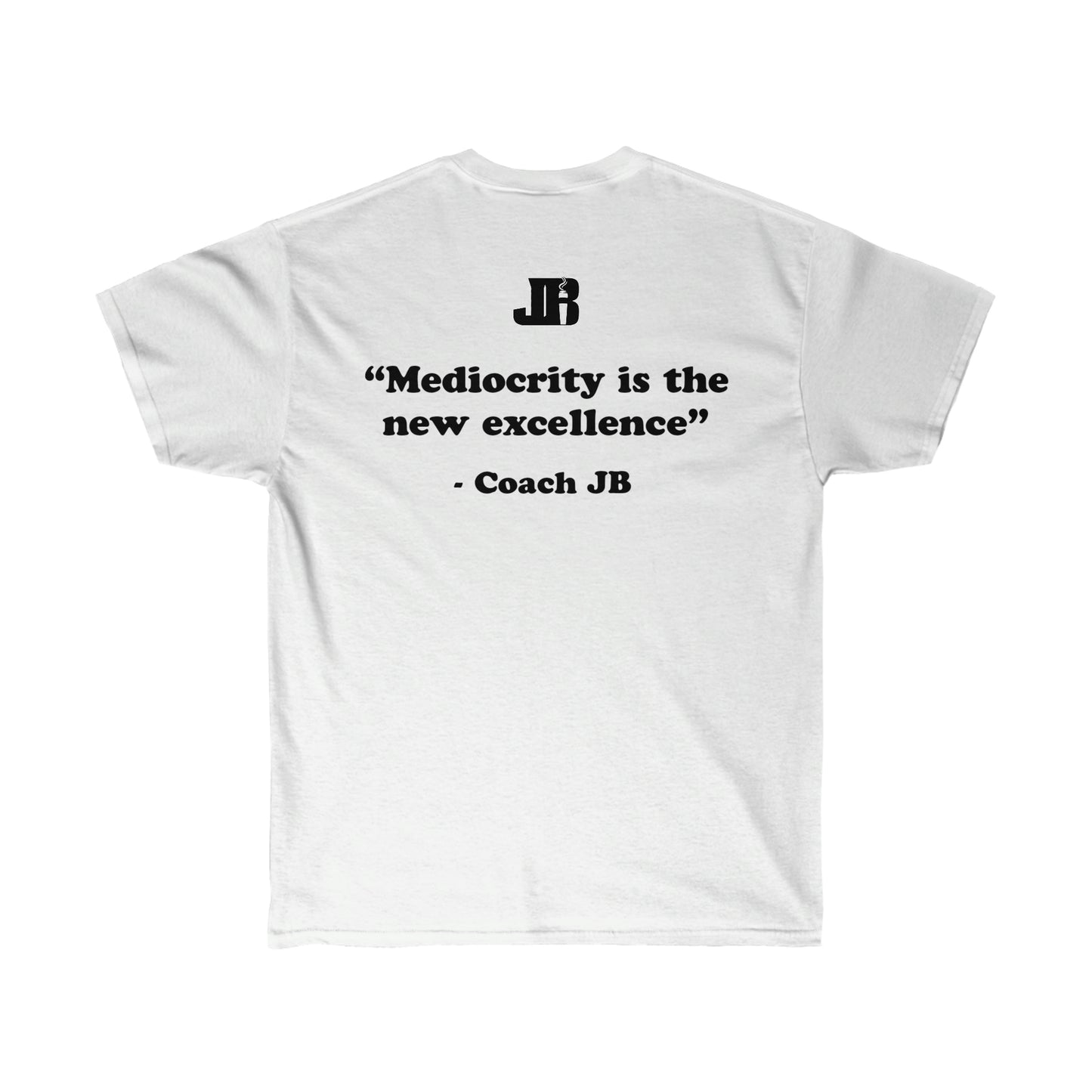 Mediocrity is The New Excellence Tee